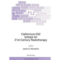 Californium-252 Isotope for 21st Century Radiotherapy [Hardcover]