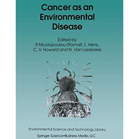 Cancer as an Environmental Disease [Hardcover]