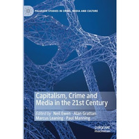 Capitalism, Crime and Media in the 21st Century [Paperback]