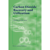 Carbon Dioxide Recovery and Utilization [Hardcover]