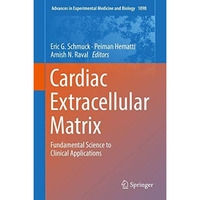 Cardiac Extracellular Matrix: Fundamental Science to Clinical Applications [Hardcover]