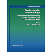 Cardiovascular Endocrinology:: Shared Pathways and Clinical Crossroads [Paperback]