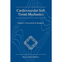 Cardiovascular Soft Tissue Mechanics [Hardcover]