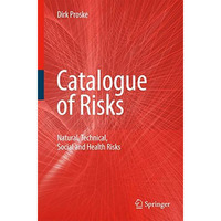 Catalogue of Risks: Natural, Technical, Social and Health Risks [Paperback]