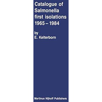 Catalogue of Salmonella First Isolations 19651984 [Paperback]