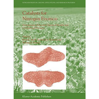 Catalysts for Nitrogen Fixation: Nitrogenases, Relevant Chemical Models and Comm [Hardcover]