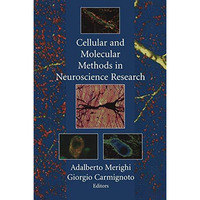 Cellular and Molecular Methods in Neuroscience Research [Hardcover]