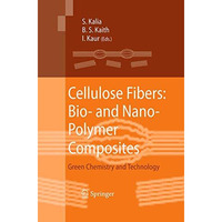 Cellulose Fibers: Bio- and Nano-Polymer Composites: Green Chemistry and Technolo [Paperback]