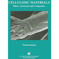 Cellulosic Materials: Fibers, Networks and Composites [Paperback]