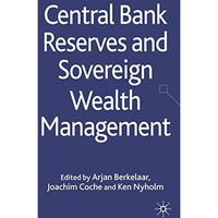 Central Bank Reserves and Sovereign Wealth Management [Hardcover]