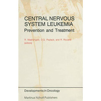 Central Nervous System Leukemia: Prevention and Treatment [Paperback]