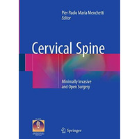 Cervical Spine: Minimally Invasive and Open Surgery [Paperback]