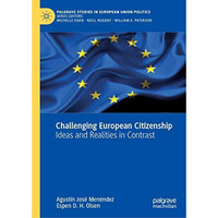 Challenging European Citizenship: Ideas and Realities in Contrast [Hardcover]