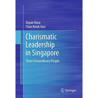 Charismatic Leadership in Singapore: Three Extraordinary People [Hardcover]