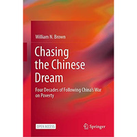 Chasing the Chinese Dream: Four Decades of Following Chinas War on Poverty [Hardcover]