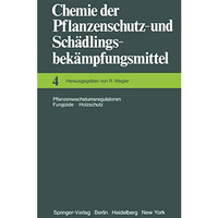 Chemie der Pflanzenschutz- und Sch?dlingsbek?mpfungsmittel: Pflanzenwachstumsreg [Paperback]