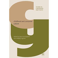 Childhood and Consumer Culture [Paperback]