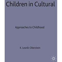 Children in Culture: Approaches to Childhood [Hardcover]