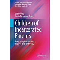 Children of Incarcerated Parents: Integrating Research into Best Practices and P [Hardcover]