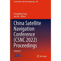 China Satellite Navigation Conference (CSNC 2022) Proceedings: Volume I [Paperback]