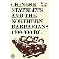 Chinese Statelets and the Northern Barbarians in the Period 1400-300 BC [Hardcover]