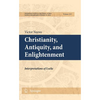 Christianity, Antiquity, and Enlightenment: Interpretations of Locke [Hardcover]