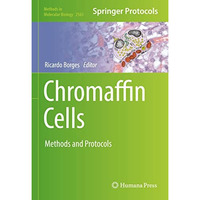 Chromaffin Cells: Methods and Protocols [Hardcover]