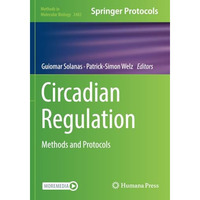 Circadian Regulation: Methods and Protocols [Paperback]