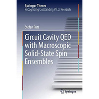 Circuit Cavity QED with Macroscopic Solid-State Spin Ensembles [Hardcover]