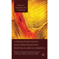 Citizenship, Belonging and Intergenerational Relations in African Migration [Paperback]