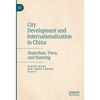 City Development and Internationalization in China: Quanzhou, Yiwu, and Nanning [Hardcover]