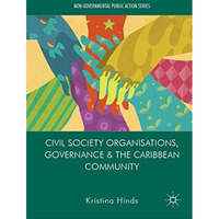 Civil Society Organisations, Governance and the Caribbean Community [Hardcover]