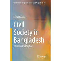 Civil Society in Bangladesh: Vibrant but Not Vigilant [Paperback]