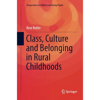 Class, Culture and Belonging in Rural Childhoods [Paperback]