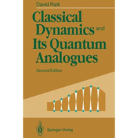 Classical Dynamics and Its Quantum Analogues [Paperback]