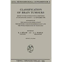 Classification of Brain Tumours / Die Klassifikation der Hirntumoren: Report of  [Paperback]