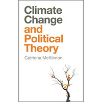 Climate Change and Political Theory [Hardcover]