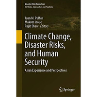 Climate Change, Disaster Risks, and Human Security: Asian Experience and Perspec [Hardcover]