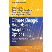 Climate Change, Hazards and Adaptation Options: Handling the Impacts of a Changi [Paperback]