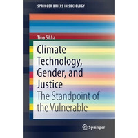 Climate Technology, Gender, and Justice: The Standpoint of the Vulnerable [Paperback]