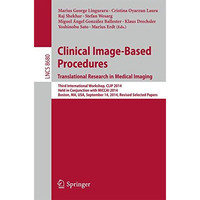 Clinical Image-Based Procedures. Translational Research in Medical Imaging: Thir [Paperback]