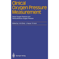 Clinical Oxygen Pressure Measurement: Tissue Oxygen Pressure and Transcutaneous  [Paperback]