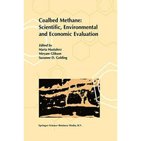 Coalbed Methane: Scientific, Environmental and Economic Evaluation [Hardcover]