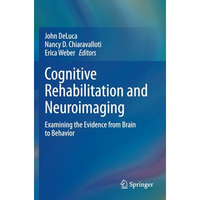 Cognitive Rehabilitation and Neuroimaging: Examining the Evidence from Brain to  [Paperback]