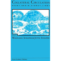 Collateral Circulation: Heart, Brain, Kidney, Limbs [Paperback]