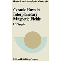 Comic Rays in Interplanetary Magnetics Fields [Hardcover]