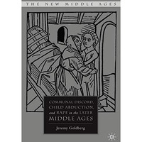 Communal Discord, Child Abduction, and Rape in the Later Middle Ages [Hardcover]