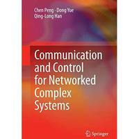 Communication and Control for Networked Complex Systems [Paperback]