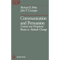 Communication and Persuasion: Central and Peripheral Routes to Attitude Change [Paperback]