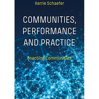 Communities, Performance and Practice: Enacting Communities [Paperback]